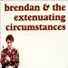Music : Brendan & the Extenuating Circumstances