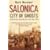 Salonica, City of Ghosts: Christians, Muslims and Jews