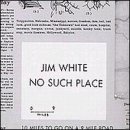 Jim White - No Such Place