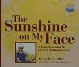 The Sunshine on My Face: A Read-Aloud Book for Memory-Challenged Adults