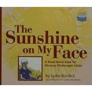 The Sunshine on My Face: A Read-Aloud Book for Memory-Challenged Adults