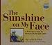 The Sunshine on My Face: A Read-Aloud Book for Memory-Challenged Adults