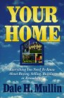 Your Home: A Home Buying, Selling, Building, Remodeling Guide