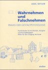 Wahrnehmen und Falschnehmen: Praxis d...