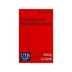 Einf�hrung in die Medizinische Statistik.