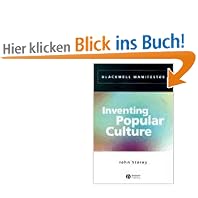 Inventing Popular Culture: From Folklore to Globalization (Blackwell Manifestos)