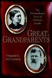 Great-Grandparents: The Extraordinary Lives of Ordinary People