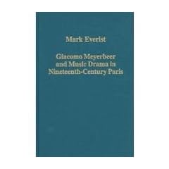 Giacomo Meyerbeer And Music Drama In Nineteenth-century Paris