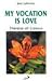 Search : My Vocation Is Love: Therese of Lisieux