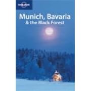 Munich, Bavaria and the Black Forest (Regional Guide) by Andrea Schulte-Peevers