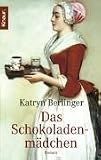 Das Schokoladenm�dchen - Katryn Berlinger