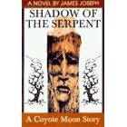The Shadow of the Serpent: A Coyote Moon Story