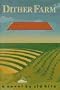 Dither Farm: A Novel
