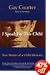 I Speak For This Child: True Stories of a Child Advocate