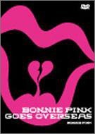 BONNIE PINK GOES OVERSEAS [DVD]