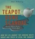 The Teapot Dome...