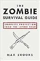 The Zombie Survival Guide: Complete Protection from the Living Dead