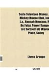 Srie Tlvise Disney: The Mickey Mouse Club, Jonas L.A., Hannah Montana, Phil Du Futur, Power Rangers, Les Sorciers de Waverly Place, Sonny-