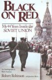 Black on Red: My Forty Four Years Inside the Soviet Union