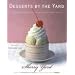 Desserts by the Yard: From Brooklyn to Beverly Hills: Recipes from the Sweetest Life Ever