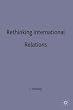 Rethinking International Relations