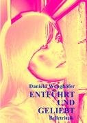 Books on Demand ENTF&Uuml;HRT UND GELIEBT