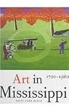 Art in Mississippi, 1720-1980 (Heritage of Mississippi Series, Vol 1)