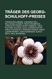 Produkt-Bild: Tr&auml;ger des Georg-Schulhoff-Preises: J&uuml;rgen M&ouml;llemann, Johannes Rau, Wolfgang Clement, Peer Steinbr&uuml;ck, J&uuml;rgen R&uuml;ttgers, Bodo Hombach, Fritz Pleitgen, ... Ludwig Riemer, Jens Feddersen, Ulrich Reitz