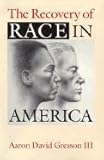 The recovery of race in America