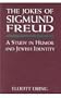 The Jokes of Sigmund Freud: A Study in Humor and Jewish Identity