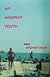 My Misspent Youth Publisher: Grove Press, Open City Books