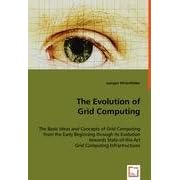 The Evolution of Grid Computing by  Juergen Hirtenfelder