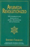 Ayurveda Revolutionized: Integrating