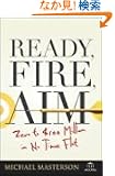 Ready, Fire, Aim: Zero to $100 Million in No Time Flat (Agora Series)