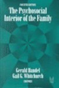 The Psychosocial Interior of the Family 4th edition by Whitchurch, Gail G. published by Aldine Transaction Hardcover