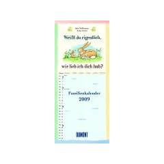 Wei�t du eigentlich, wie lieb ich dich hab?, Familienkalender 2009
