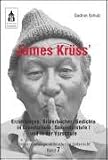James Kr&uuml;ss' Erz&auml;hlungen, Bilderb&uuml;cher und Gedichte in der Vorschule, Grundschule und Sekundarstufe I - Gudrun Schulz