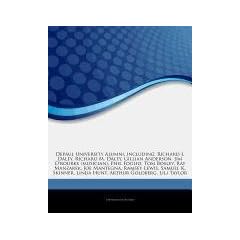 Articles on Depaul University Alumni, Including: Richard J. Daley, Richard M. Daley, Gillian Anderson, Jim O'Rourke (Musician), Phil Foglio, Tom Bosle