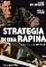 Strategia Di Una Rapina
