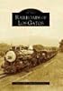 Railroads of Los Gatos (Images of Rail)