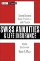 Swiss Annuities and Life Insurance: Secure Returns, Asset Protection, and Privacy (Wiley Finance)