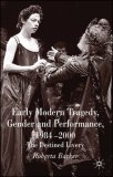 Early Modern Tragedy, Gender and Performance, 1984-2000: The Destined Livery