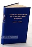 img - for Twenty-five crucial years of the St. Louis Public Library, 1927 to 1952: With a supplement, book / textbook / text book