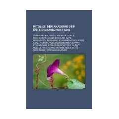Mitglied der Akademie des �sterreichischen Films: Josef Hader, Virgil Widrich, Adele Neuhauser, David Schalko, Karl Markovics, Reinhard Schwabenitzky, ... Melles, Wolfgang Murnberger, G�tz Spielmann