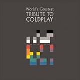 World's Greatest Tribute to Coldplay