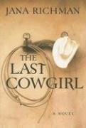 The Last Cowgirl: A Novel