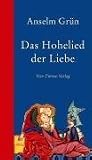 Das Hohelied der Liebe - Anselm Gr&uuml;n