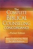 The Biblical Counseling Concordance: Every Scripture You Need for Life's Problems
