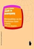 Stadt in Bewegung: Mikrokonflikte um den �ffentlichen Raum in Berlin und Los Angeles - Henrik Lebuhn