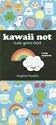 Kawaii Not: Cute Gone Bad